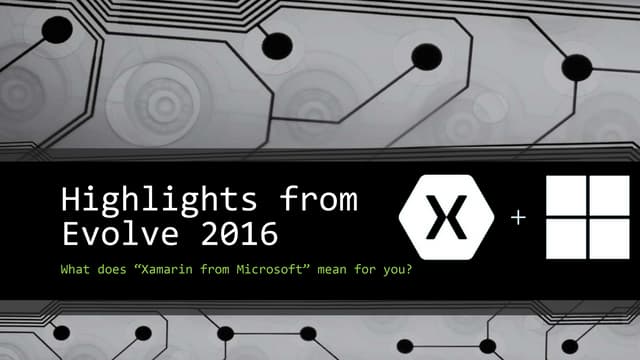Highlights from the Xamarin Evolve 2016 conference