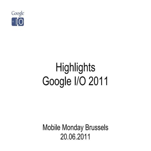 Highlights Google I/O 2011