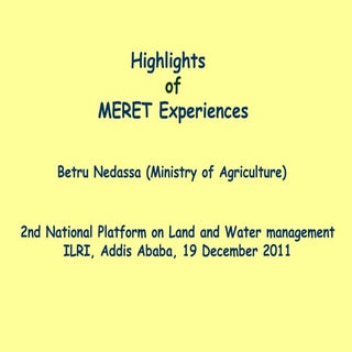 Highlights of MERET experiences