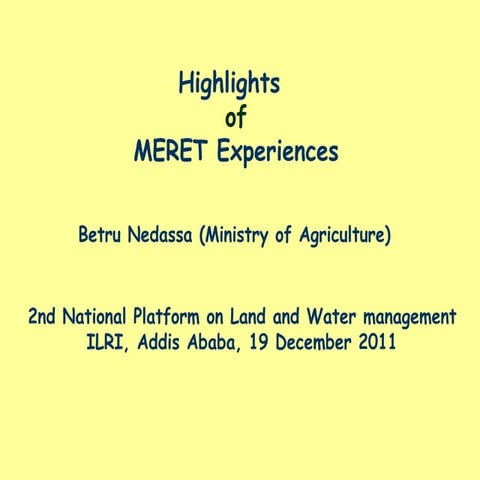 Highlights of MERET experiences