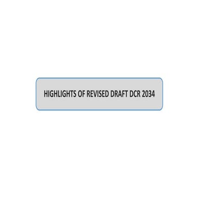 Highlights of revised draft dcr 2034