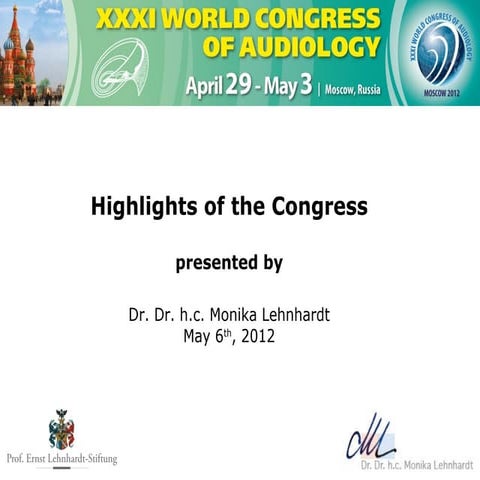 Dr. Dr. h.c. Monika Lehnhardt - Highlights of xxxi world congress of audiolog...
