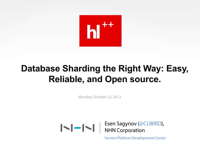 Database Sharding the Right Way: Easy, Reliable, and Open source - HighLoad++ 2012