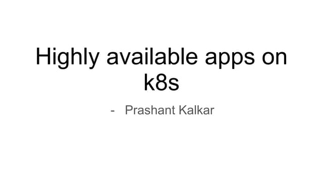 Best practices for Highly available apps on k8s.pptx