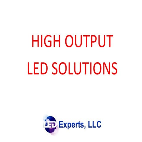 High output led solutions