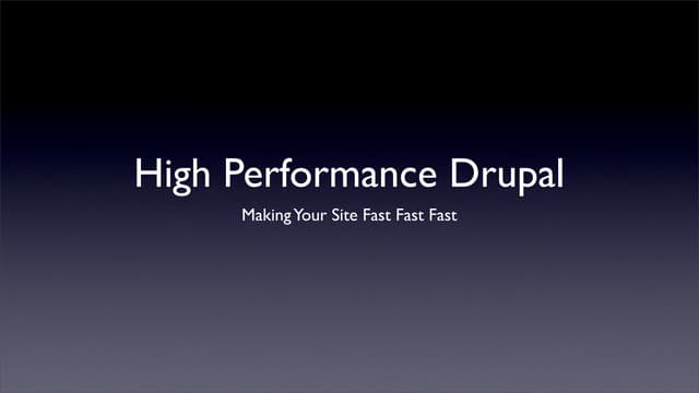 High Performance Drupal