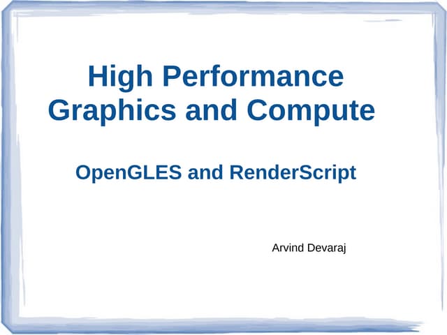 High performance graphics and computation - OpenGL ES and RenderScript 