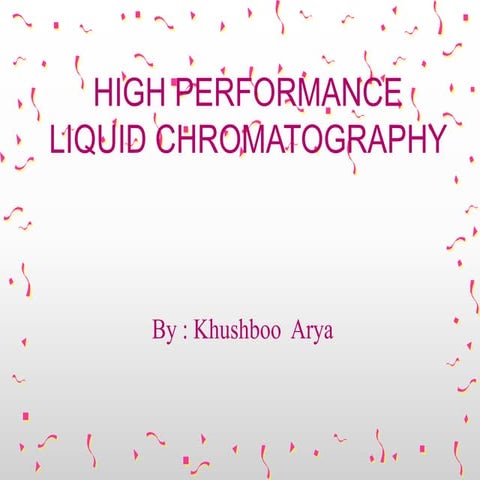 High performance liquid chromatography | PPTX