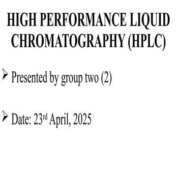 HIGH PERFORMANCE LIQUID CHROMATOGRAPHY (HPLC) PRESENTATION_024050.pptx