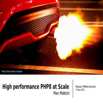 High performance PHP8 at Scale - PhpersSummit 2023 