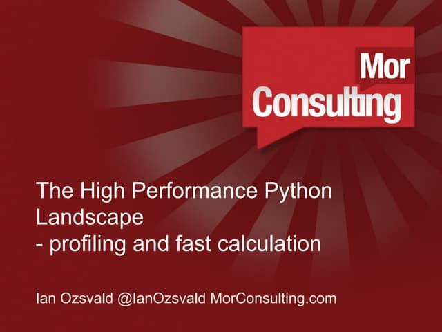 The High Performance Python Landscape by Ian Ozsvald