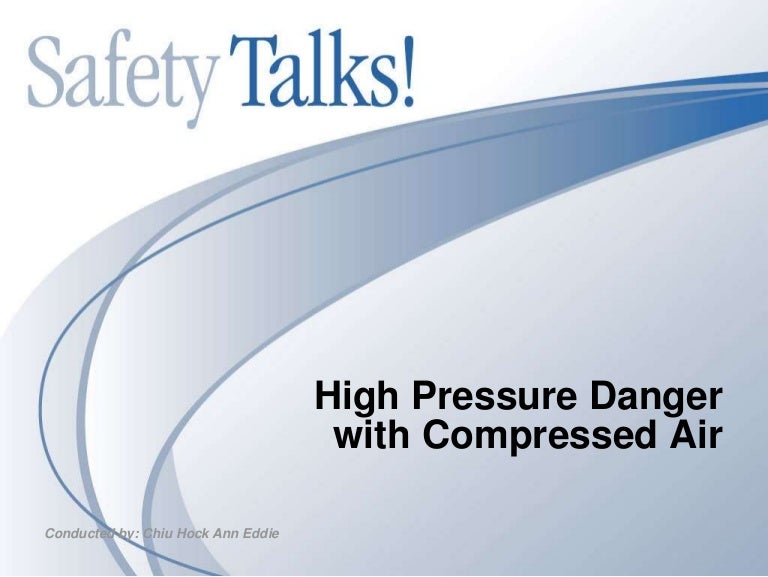 High pressure danger with compressed air