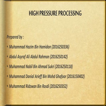 High pressure process by daniel arieff, muhammad nabil, muhammad hazim, muham...