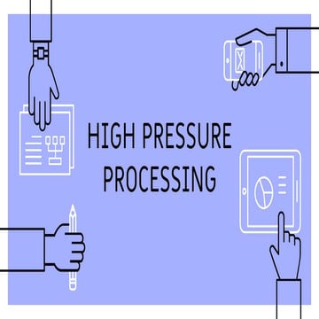 High Pressure Processing as Food Preservation