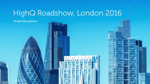 HighQ London Roadshow 2016