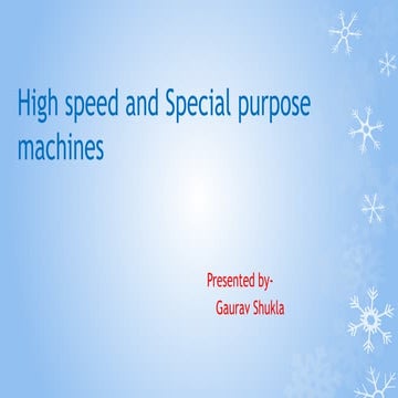 High speed Machines and Special Purpose Machines
