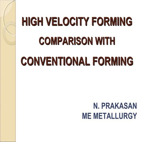 High velocity forming