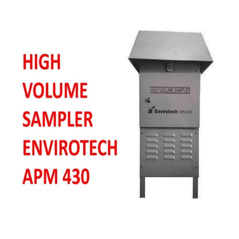 HIGH VOLUME SAMPLER ENVIROTECH APM 430.pptx