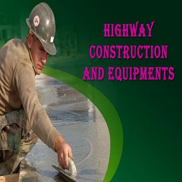Highway construction and equipments
