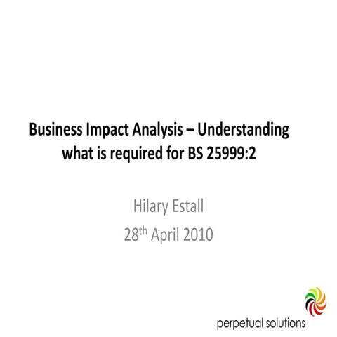 Technical Briefing: Business Impact Analysis: understanding what is required ...