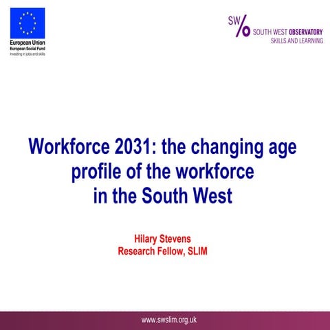 Workforce 2031: the changing age profile of the workforce in the South West