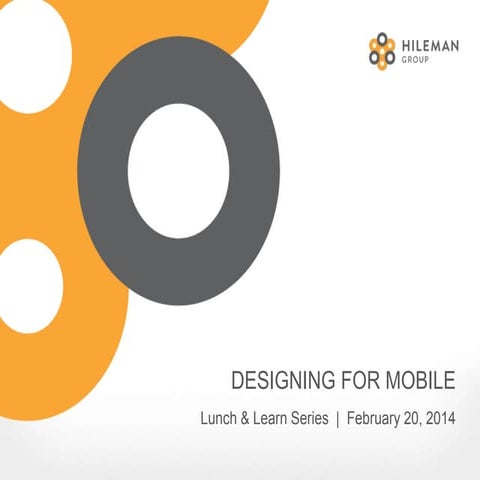 Designing for Mobile - Hileman Group Lunch & Learn Series