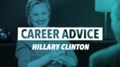 Career Advice: Hillary Clinton 