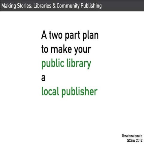 A Two Part Plan to Make Your Public Library a Local Publisher