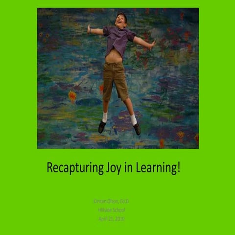 Recapturing Joy in Learning!