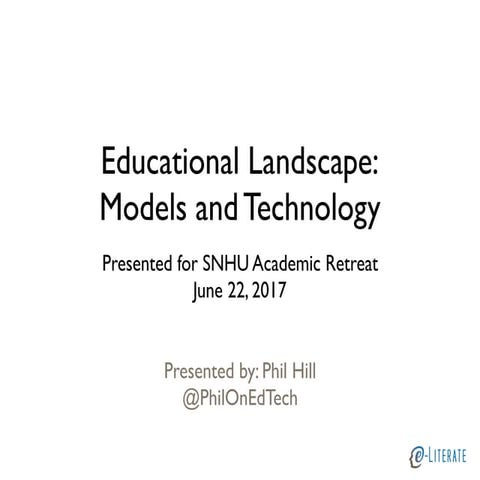 Educational Landscape: Models and Technology (SNHU 2017)