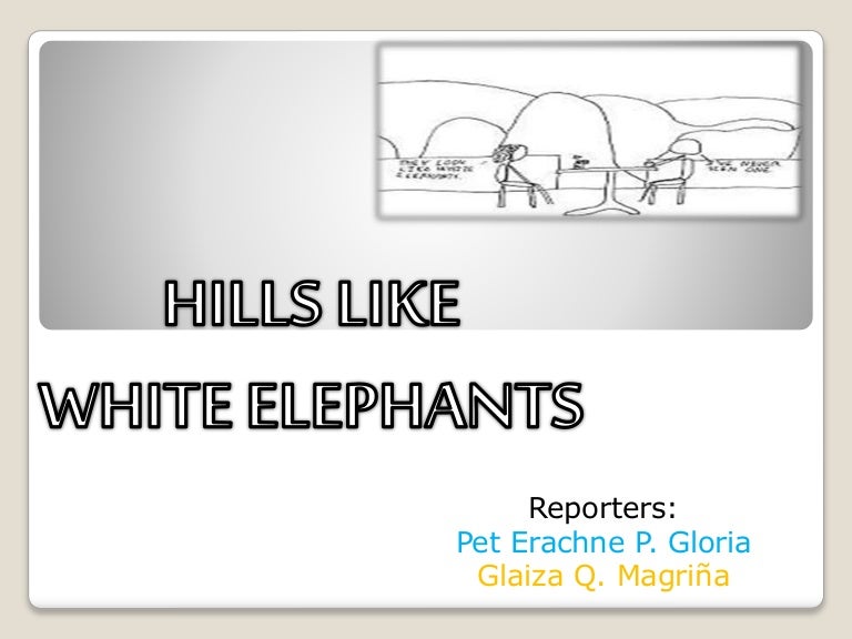 Hills like White Elephants