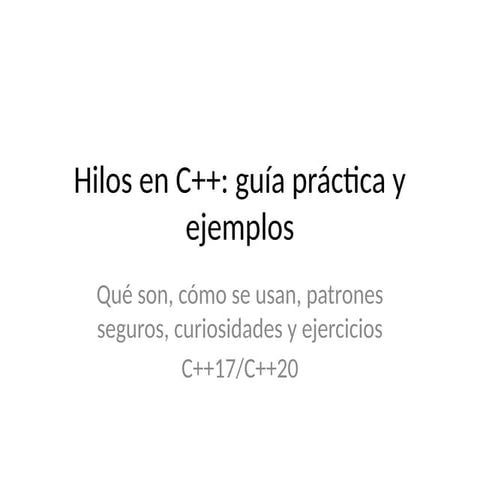 Hilos_en_Cpp_threads en c++, como practica | PPTX