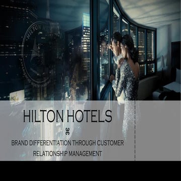 Hilton Hotels: Brand Differentiation through Customer Relationship Management
