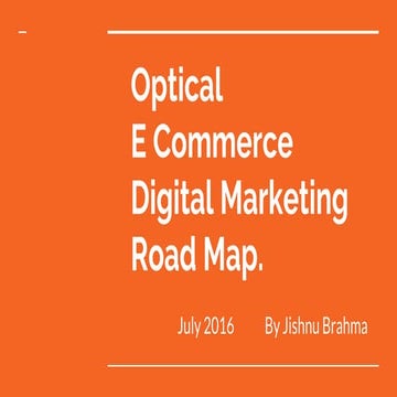 Digital Marketing Road Map For an Optical E Commerce Business