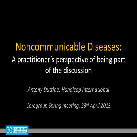 NCD's: A Practitioner's Perspective of Being Part of the Discussion_Antony Du...