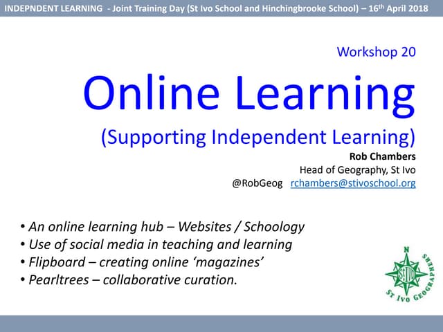 Workshop 20 - Online Learning - supporting independent learning. 