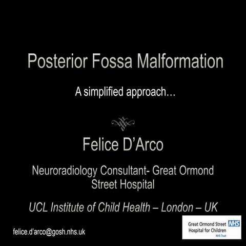 Posterior Fossa Malformations Dr Felice D'Arco 