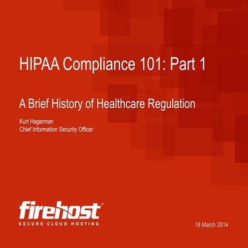 Firehost Webinar: Hipaa Compliance 101 Part 1