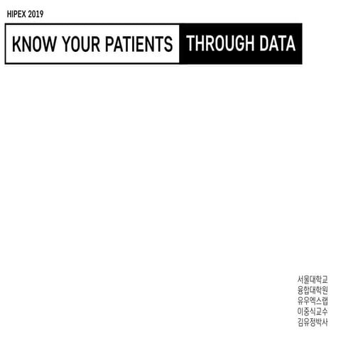 Know Your Patient through Data!