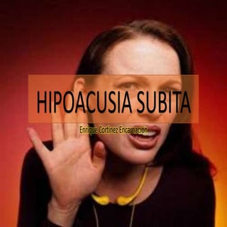 Hipoacusia subita