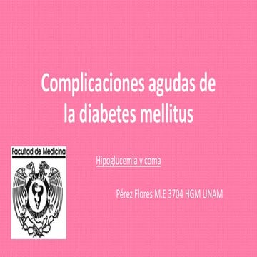 Complicaciones agudas Diabetes: Hipoglucemia y coma 