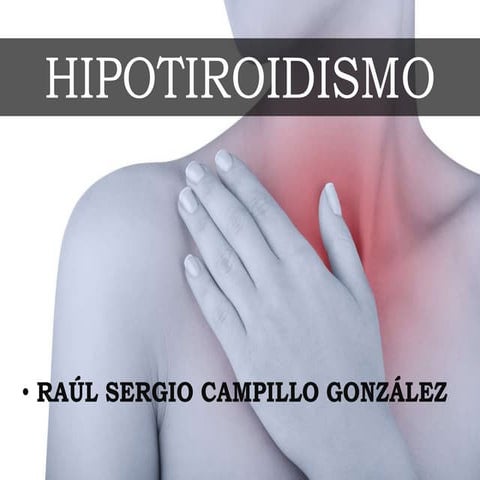 Enfermedades De La Tiroides: HIPOTIROIDISMO e HIPERTIROIDISMO