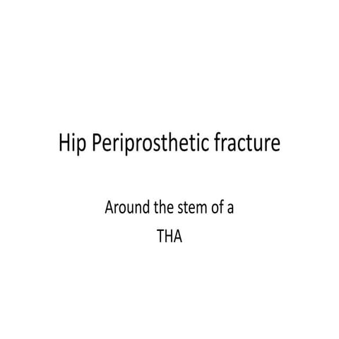 Hip Periprosthetic Fracture.pptx