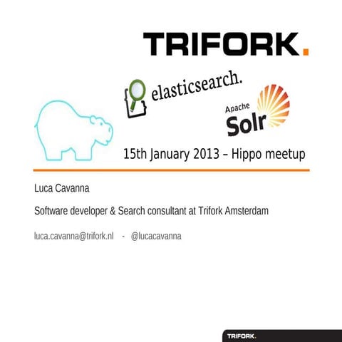 Hippo meetup: enterprise search with Solr and elasticsearch