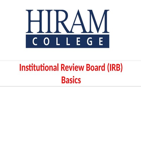 Hiram-College-IRB-Basics.ppt method and system. | PPT
