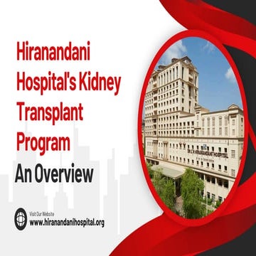 Overview of Kidney Transplant at Hiranandani Hospital | PPTX