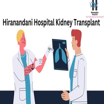 Dr Sujit Chatterjee Role at Hiranandani Hospital Kidney | PDF
