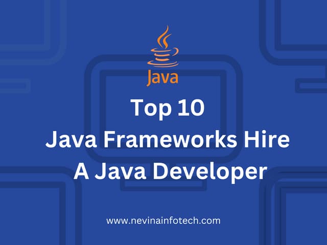 Hire A Java Developer Having Experience In The Top 10 Java Frameworks (1).pdf
