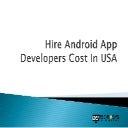Hire Android App Developers Cost In USA.pptx
