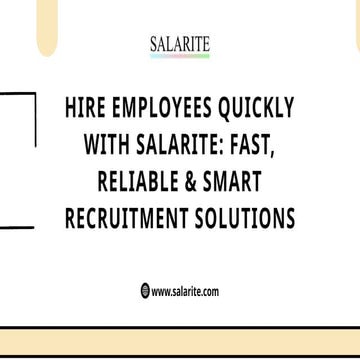 Hire Employees Quickly with Salarite Fast, Reliable & Smart Recruitment Solutions.pptx